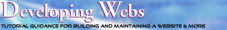 Developing Webs Tutorial Guidance For Building and Maintaining A Web Site and More
